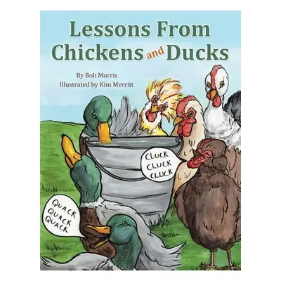 "Lessons From Chickens and Ducks" - "" ("Morris Bob")