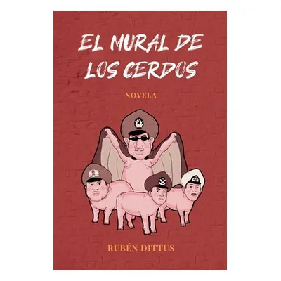 "El mural de los cerdos" - "" ("Dittus Rubn")