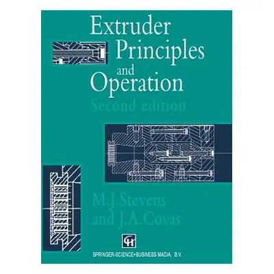 "Extruder Principles and Operation" - "" ("Stevens M. J.")