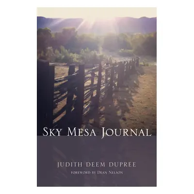 "Sky Mesa Journal" - "" ("Dupree Judith Deem")