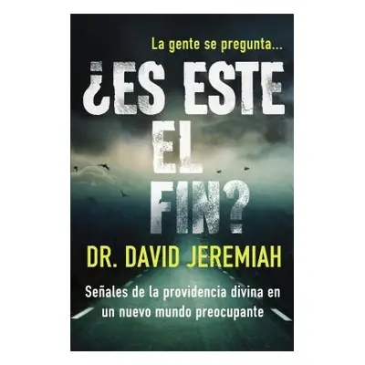 "Es Este El Fin?: Seales de la Providencia Divina En Un Nuevo Mundo Preocupante" - "" ("Jeremiah