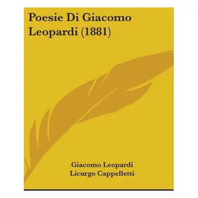 "Poesie Di Giacomo Leopardi (1881)" - "" ("Leopardi Giacomo")