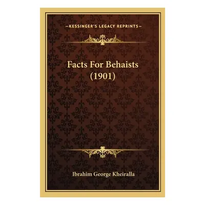 "Facts For Behaists (1901)" - "" ("Kheiralla Ibrahim George")