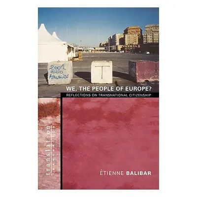 "We, the People of Europe?: Reflections on Transnational Citizenship" - "" ("Balibar tienne")