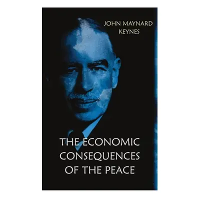 "The Economic Consequences of the Peace" - "" ("Keynes John Maynard")