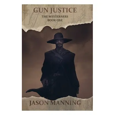 "Gun Justice" - "" ("Manning Jason")