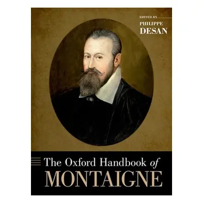 "Oxford Handbook of Montaigne" - "" ("Desan Philippe")