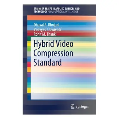 "Hybrid Video Compression Standard" - "" ("Bhojani Dhaval R.")