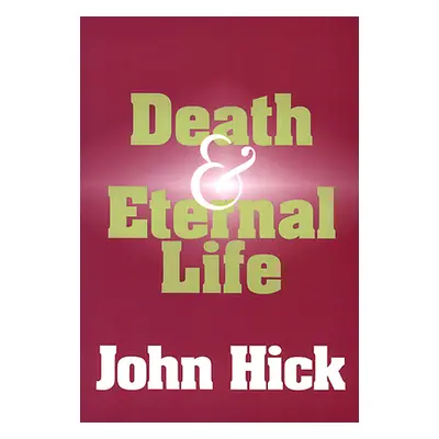 "Death and Eternal Life" - "" ("Hick John")