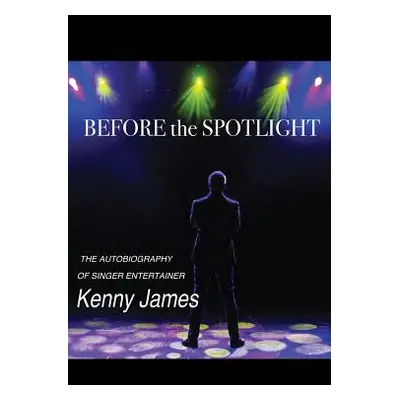 "Before the Spot Light" - "" ("James Kenny")