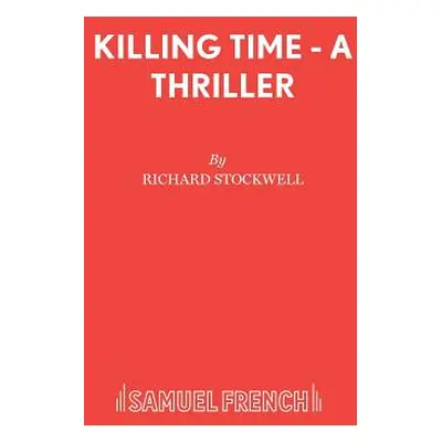 "Killing Time - A Thriller" - "" ("Stockwell Richard")