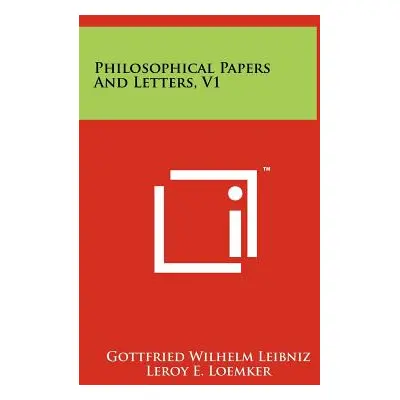 "Philosophical Papers And Letters, V1" - "" ("Leibniz Gottfried Wilhelm")