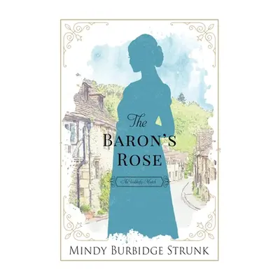 "The Baron's Rose" - "" ("Strunk Mindy Burbidge")