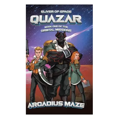 "Quazar: Sliver of Space" - "" ("Maze Arcadius")