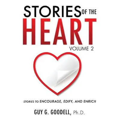 "Stories of the Heart, Volume 2" - "" (" Guy G. Goodell")