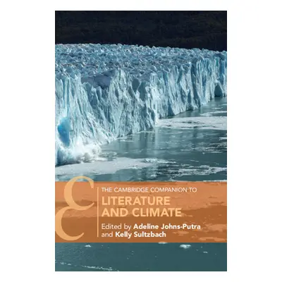 "The Cambridge Companion to Literature and Climate" - "" ("Johns-Putra Adeline")