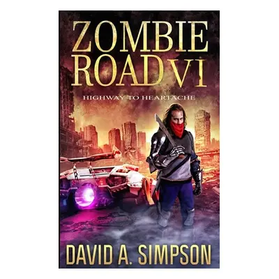 "Zombie Road VI: Highway to Heartache" - "" ("Shelman Eric a.")