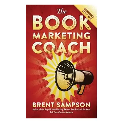 "The Book Marketing COACH: Effective, Fast, and (Mostly) Free Marketing Tactics for Self-Publish