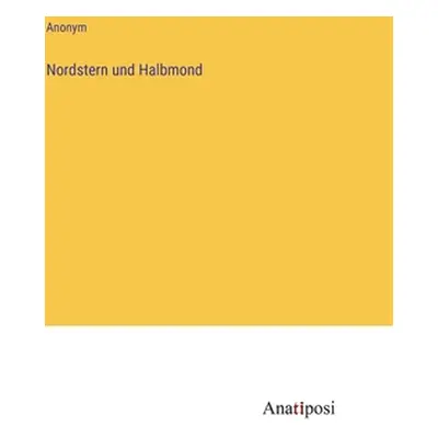 "Nordstern und Halbmond" - "" ("Anonym")