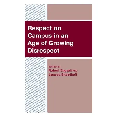 "Respect on Campus in an Age of Growing Disrespect" - "" ("Engvall Robert")