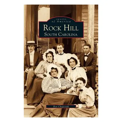 "Rock Hill: South Carolina" - "" ("Chepesiuk Ron")