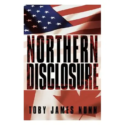 "Northern Disclosure" - "" ("Nunn Toby James")