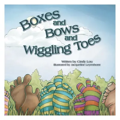 "Boxes and Bows and Wiggling Toes" - "" ("Lou Cindy")