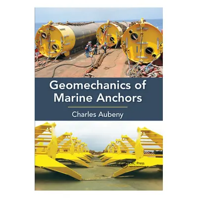 "Geomechanics of Marine Anchors" - "" ("Aubeny Charles")