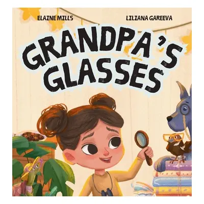 "Grandpa's Glasses" - "" ("Mills Elaine")