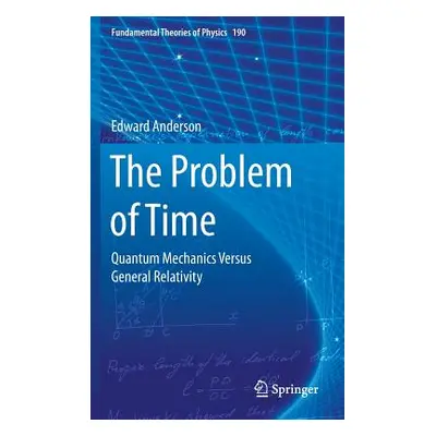 "The Problem of Time: Quantum Mechanics Versus General Relativity" - "" ("Anderson Edward")