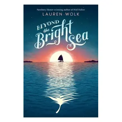 "Beyond the Bright Sea" - "" ("Wolk Lauren")