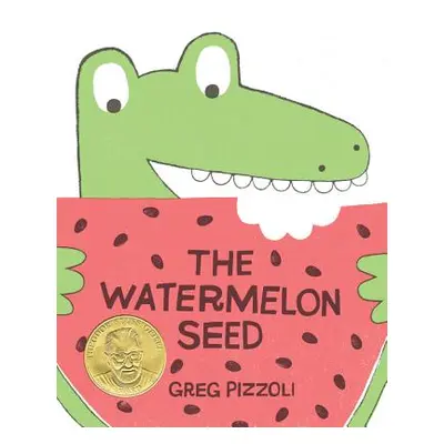 "The Watermelon Seed" - "" ("Pizzoli Greg")