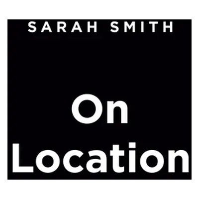 "On Location" - "" ("Smith Sarah Echavarre")