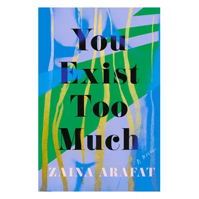 "You Exist Too Much" - "" ("Arafat Zaina")