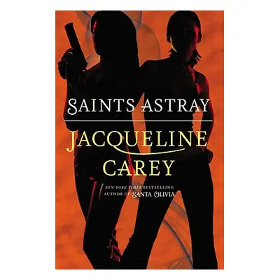 "Saints Astray" - "" ("Carey Jacqueline")