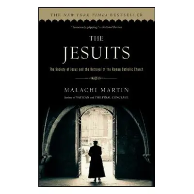 "The Jesuits: The Society of Jesus and the Betrayal of the Roman Catholic Church" - "" ("Martin 