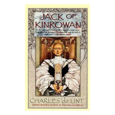 "Jack of Kinrowan: Jack the Giant-Killer and Drink Down the Moon" - "" ("De Lint Charles")