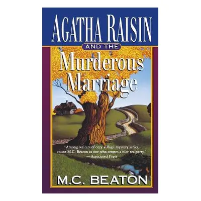 "Agatha Raisin and the Murderous Marriage: An Agatha Raisin Mystery" - "" ("Beaton M. C.")