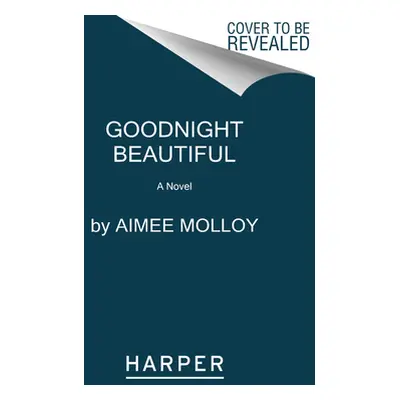 "Goodnight Beautiful" - "" ("Molloy Aimee")