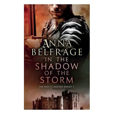 "In the Shadow of the Storm: The King's Greatest Enemy #1" - "" ("Belfrage Anna")