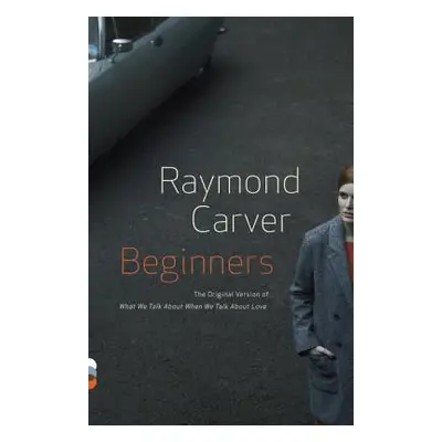 "Beginners" - "" ("Carver Raymond")