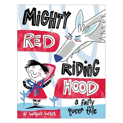 "Mighty Red Riding Hood" - "" ("West Wallace")