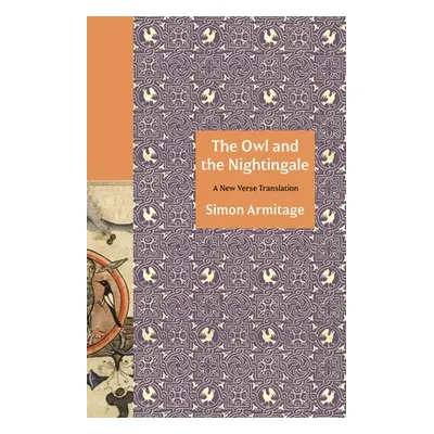 "The Owl and the Nightingale: A New Verse Translation" - "" ("Armitage Simon")