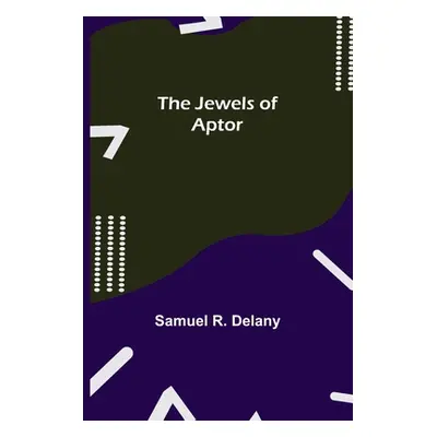 "The Jewels of Aptor" - "" ("R. Delany Samuel")