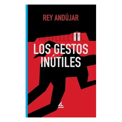 "Los gestos intiles" - "" ("Andjar Rey")