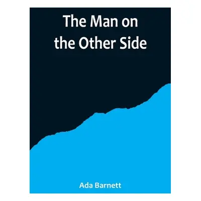 "The Man on the Other Side" - "" ("Barnett Ada")