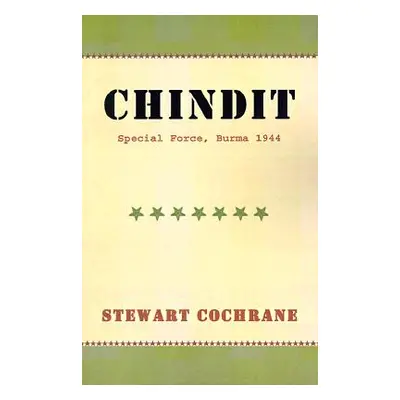 "Chindit: Special Force, Burma 1944" - "" ("Cochrane Stewart")