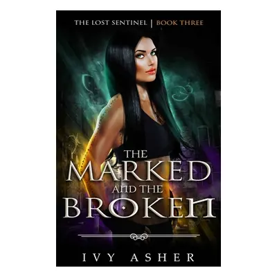 "The Marked and the Broken" - "" ("Asher Ivy")