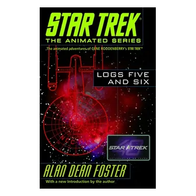 Star Trek Logs Five and Six (Foster Alan Dean)