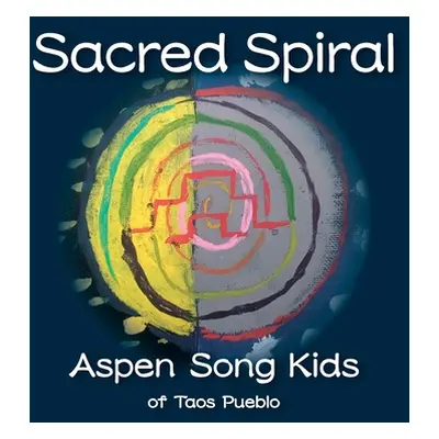 "Sacred Spiral" - "" ("Aspen Song Kids")